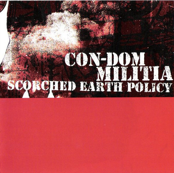 CON-DOM / MILITIA – Scorched Earth Policy CD