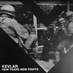 KEVLAR – New Fears, New Fights LP