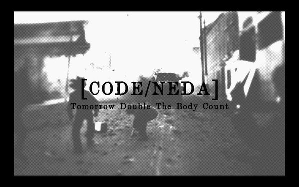 CODE NEDA – Tomorrow Double the Body Count CS
